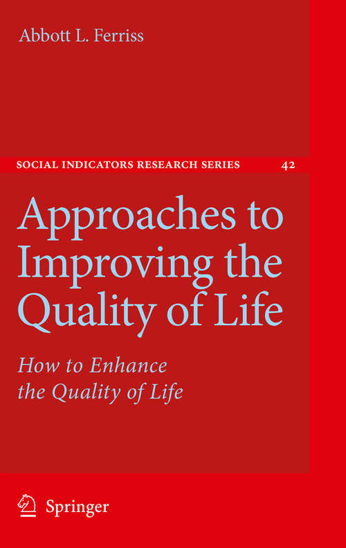 Book cover of Approaches to Improving the Quality of Life: How to Enhance the Quality of Life (2010) (Social Indicators Research Series #42)