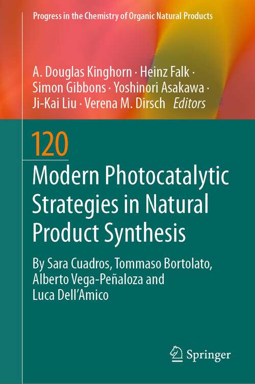 Book cover of Modern Photocatalytic Strategies in Natural Product Synthesis (1st ed. 2023) (Progress in the Chemistry of Organic Natural Products #120)