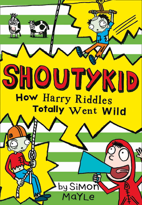 Book cover of How Harry Riddles Totally Went Wild (ePub edition) (Shoutykid #4)