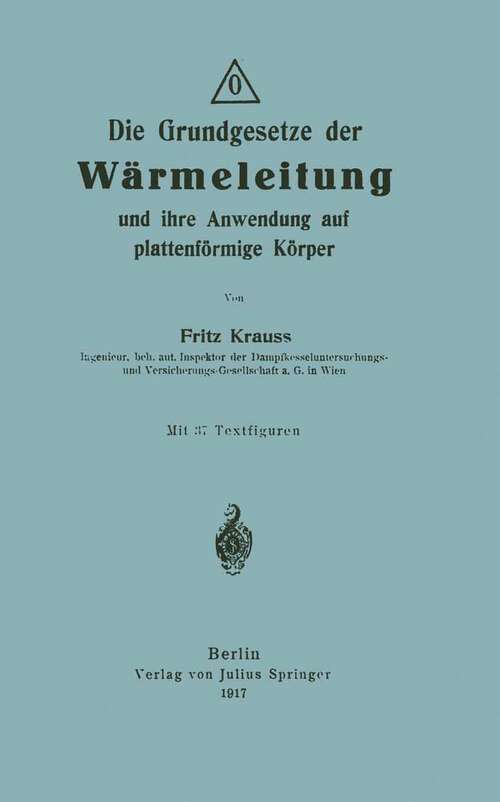 Book cover of Die Grundgesetze der Wärmeleitung und ihre Anwendung auf plattenförmige Körper (1917)