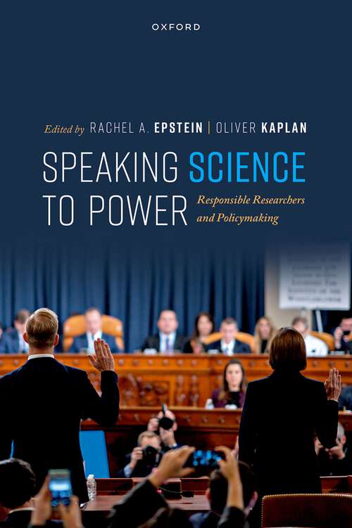 Book cover of Speaking Science to Power: Responsible Researchers and Policymaking