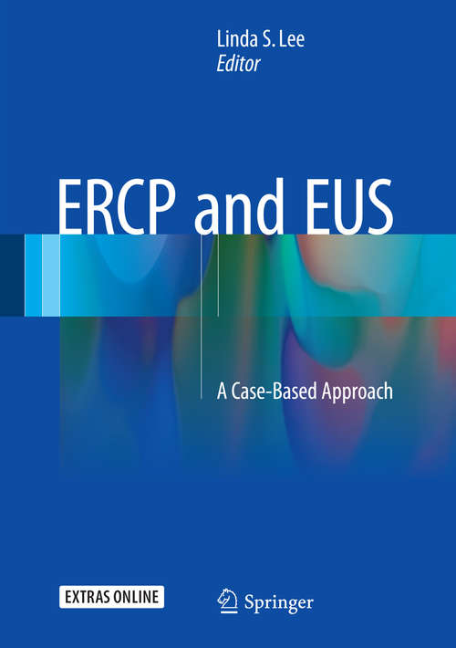 Book cover of ERCP and EUS: A Case-Based Approach (2015)