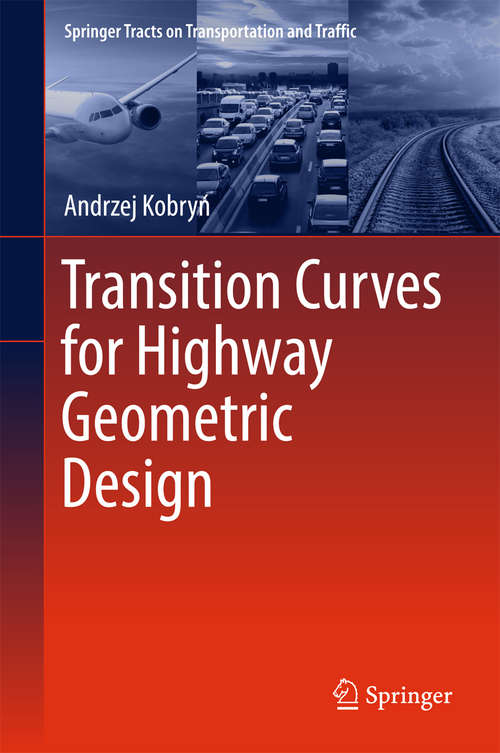 Book cover of Transition Curves for Highway Geometric Design (Springer Tracts on Transportation and Traffic #14)
