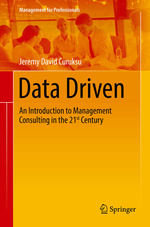 Book cover of Data Driven: An Introduction to Management Consulting in the 21st Century (Management for Professionals)