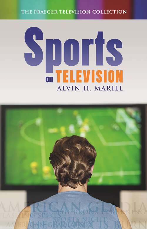 Book cover of Sports on Television (The Praeger Television Collection)