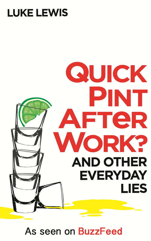 Book cover of Quick Pint After Work?: And Other Everyday Lies