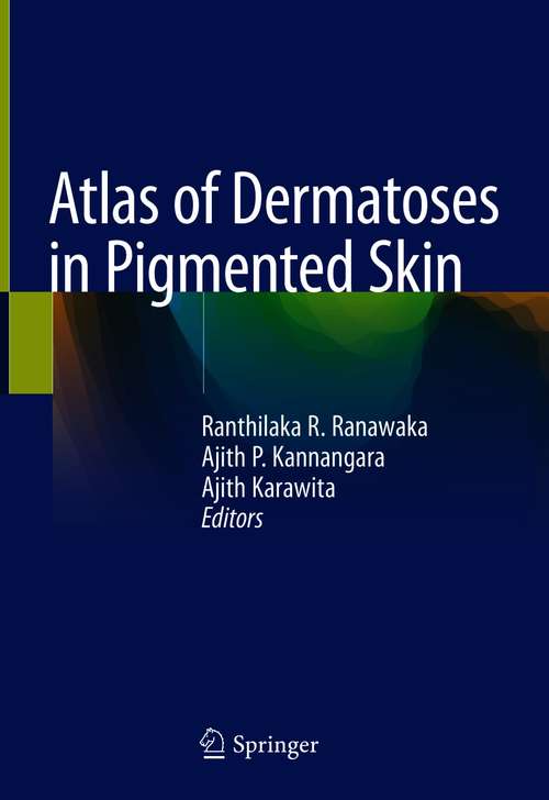 Book cover of Atlas of Dermatoses in Pigmented Skin (1st ed. 2021)