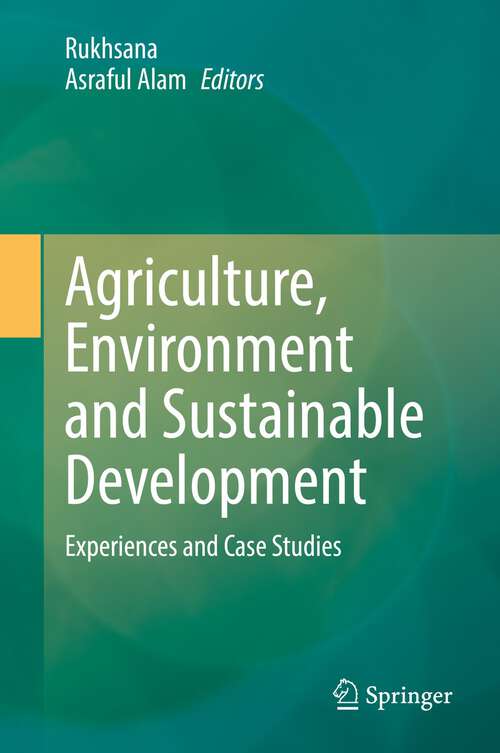 Book cover of Agriculture, Environment and Sustainable Development: Experiences and Case Studies (1st ed. 2022)
