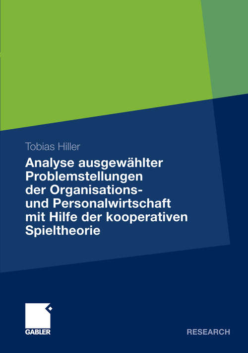 Book cover of Analyse ausgewählter Problemstellungen der Organisations- und Personalwirtschaft mit Hilfe der kooperativen Spieltheorie (2011)