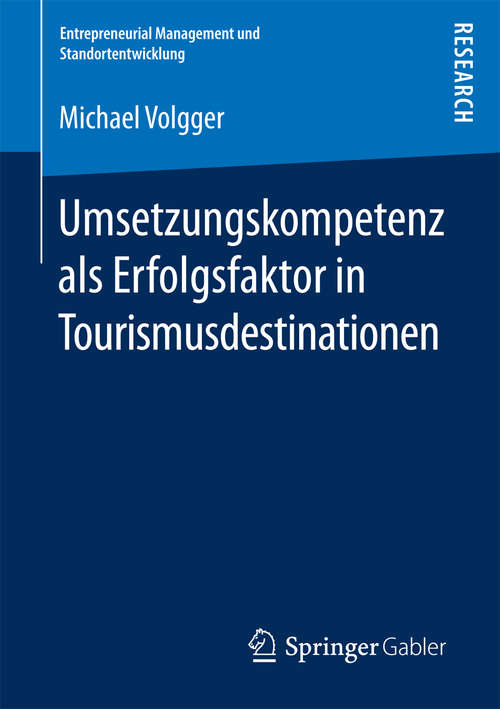 Book cover of Umsetzungskompetenz als Erfolgsfaktor in Tourismusdestinationen (1. Aufl. 2017) (Entrepreneurial Management und Standortentwicklung)