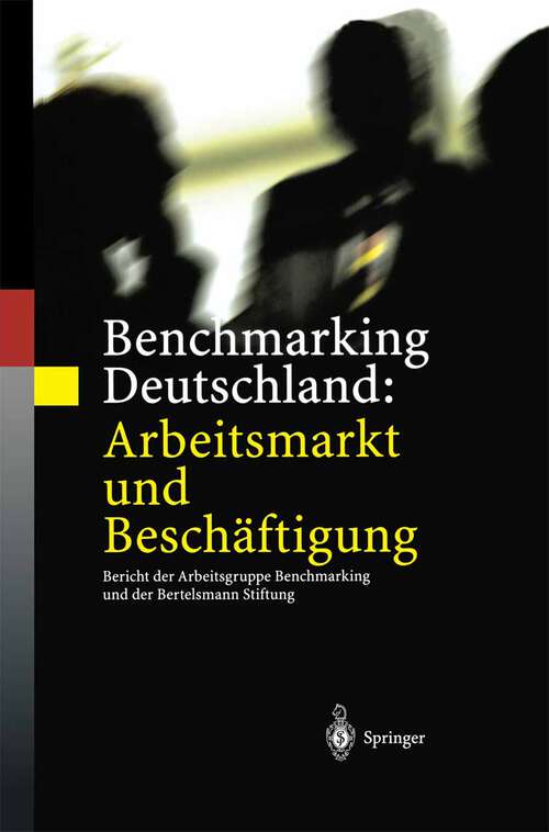 Book cover of Benchmarking Deutschland: Bericht der Arbeitsgruppe Benchmarking und der Bertelsmann Stiftung (2001)