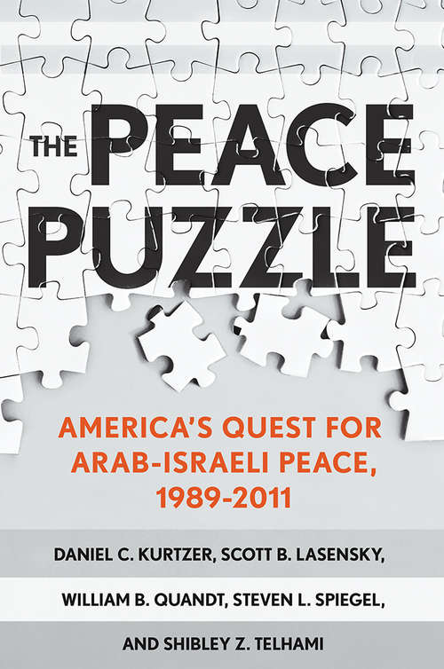 Book cover of The Peace Puzzle: America's Quest for Arab-Israeli Peace, 1989–2011