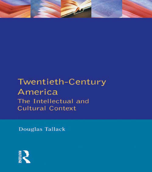 Book cover of Twentieth-Century America: The Intellectual and Cultural Context