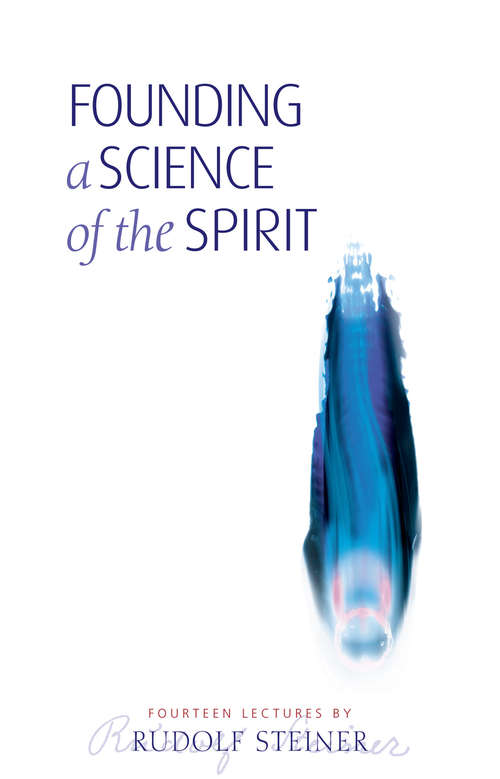 Book cover of Founding a Science of the Spirit: Fourteen Lectures Given in Stuttgart Between 22 August and 4 September 1906 (2)