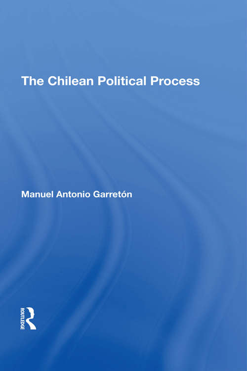 Book cover of The Chilean Political Process