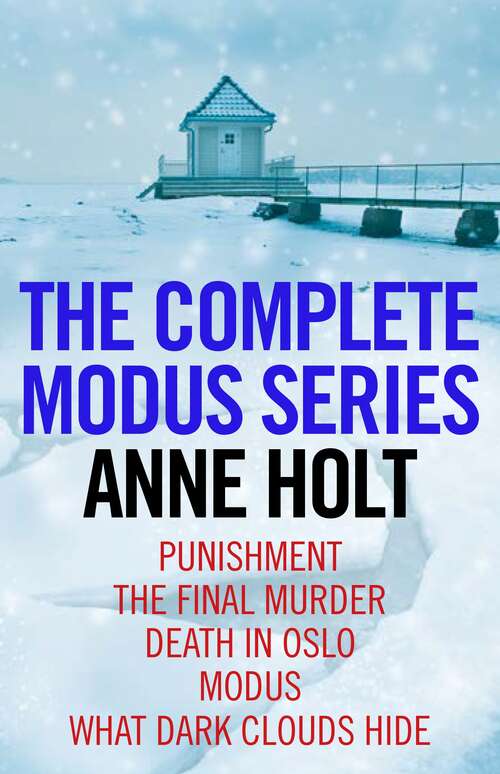 Book cover of The Complete Modus Series: 'Anne Holt reveals how truly dark it gets in Scandinavia' Val McDermid (Main)