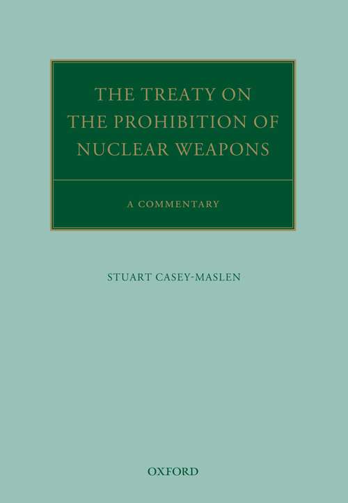 Book cover of The Treaty on the Prohibition of Nuclear Weapons: A Commentary (Oxford Commentaries on International Law)