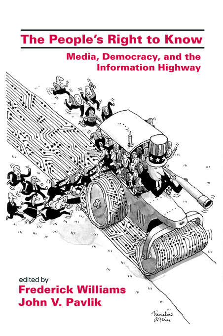 Book cover of The People's Right To Know: Media, Democracy, and the Information Highway (LEA Telecommunications Series)