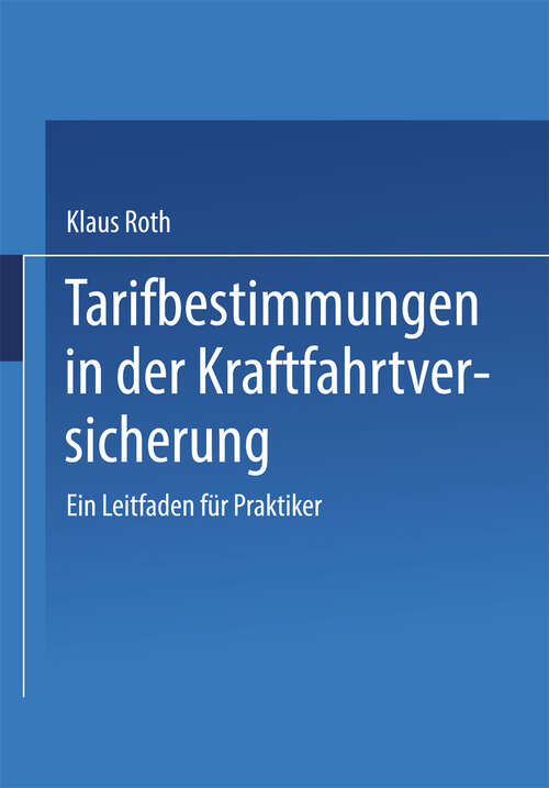 Book cover of Tarifbestimmungen in der Kraftfahrtversicherung: Ein Leitfaden für Praktiker (1992)