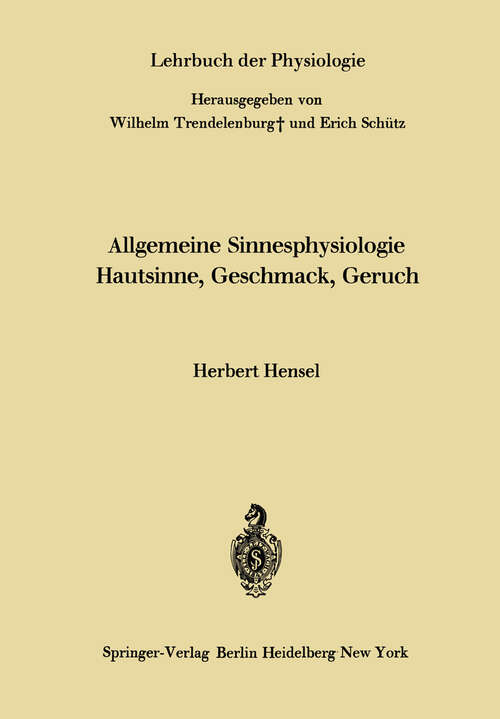 Book cover of Allgemeine Sinnesphysiologie Hautsinne, Geschmack, Geruch (1966) (Lehrbuch der Physiologie)