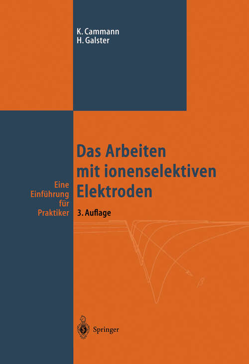 Book cover of Das Arbeiten mit ionenselektiven Elektroden: Eine Einführung für Praktiker (3. Aufl. 1996)