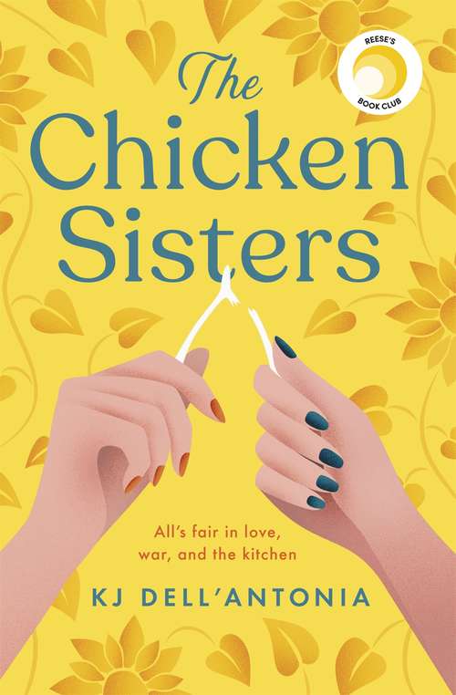 Book cover of The Chicken Sisters: a feel-good summer read of sibling rivalry, family history and fried chicken