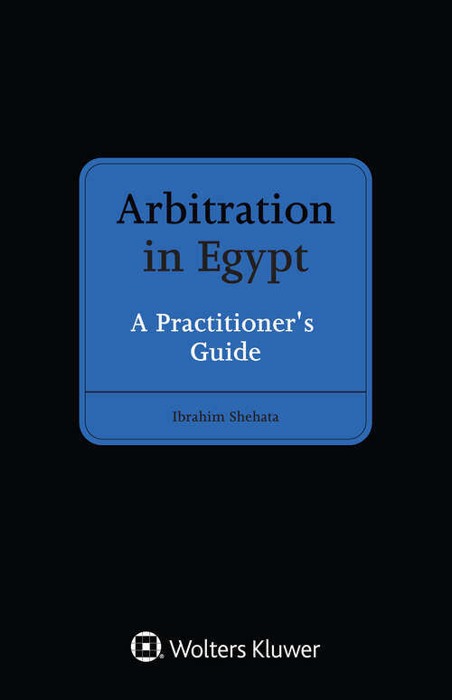 Book cover of Arbitration in Egypt: A Practitioner's Guide