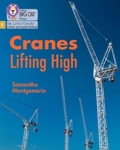 Book cover of Cranes Lifting High: Phase 5 Set 2 (PDF) (Big Cat Phonics For Little Wandle Letters And Sounds Revised)