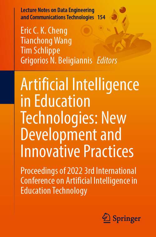 Book cover of Artificial Intelligence in Education Technologies: Proceedings of 2022 3rd International Conference on Artificial Intelligence in Education Technology (1st ed. 2023) (Lecture Notes on Data Engineering and Communications Technologies #154)