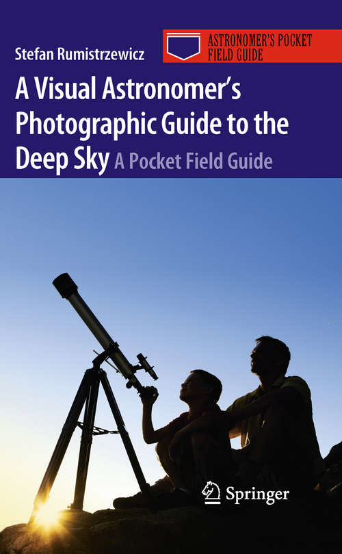 Book cover of A Visual Astronomer's Photographic Guide to the Deep Sky: A Pocket Field Guide (2010) (Astronomer's Pocket Field Guide)