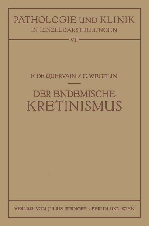 Book cover of Der Endemische Kretinismus (1936) (Pathologie und Klink in Einzeldarstellungen #7)