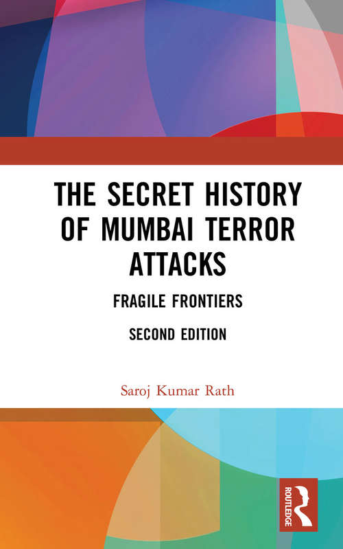 Book cover of The Secret History of Mumbai Terror Attacks: Fragile Frontiers (2)