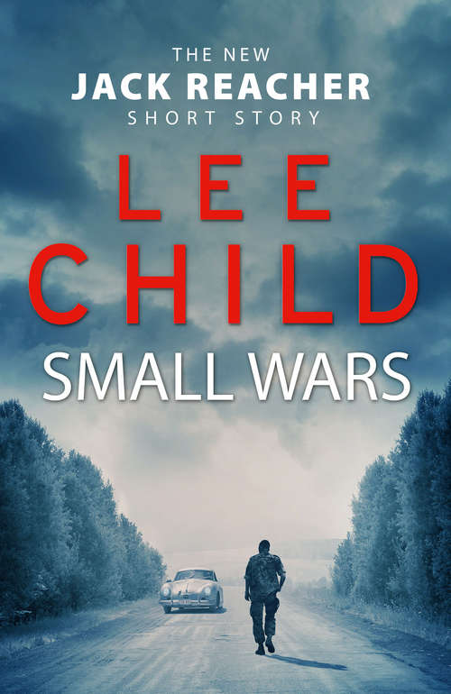 Book cover of Small Wars: (The new Jack Reacher short story) (Jack Reacher Short Stories #6)