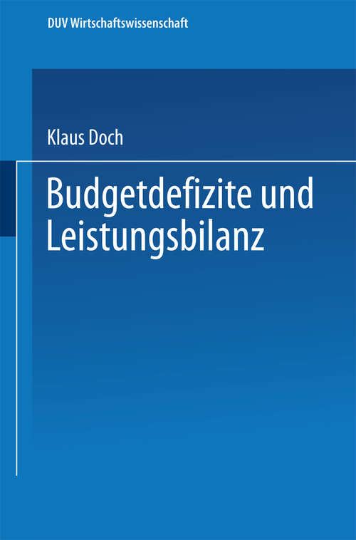 Book cover of Budgetdefizite und Leistungsbilanz: Eine theoretische Analyse (1. Aufl. 1991) (DUV Wirtschaftswissenschaft)