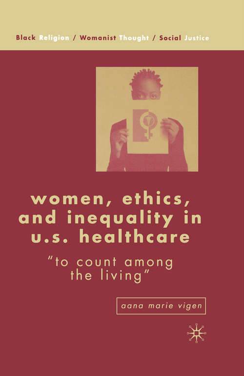 Book cover of Women, Ethics, and Inequality in U.S. Healthcare: "To Count among the Living" (1st ed. 2006) (Black Religion/Womanist Thought/Social Justice)