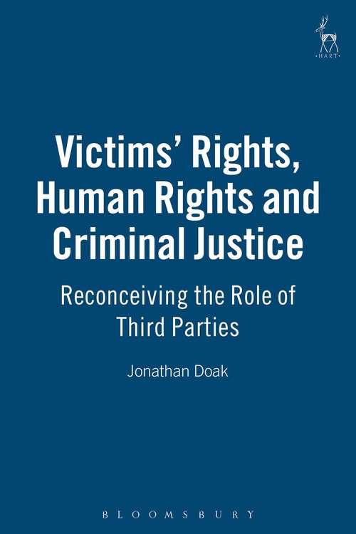 Book cover of Victims Rights, Human Rights And Criminal Justice: Reconceiving The Role Of Third Parties (PDF)