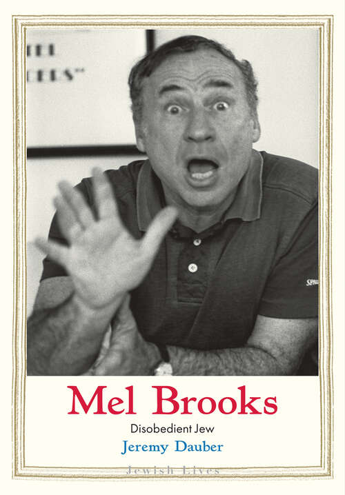 Book cover of Mel Brooks: Disobedient Jew (Jewish Lives)