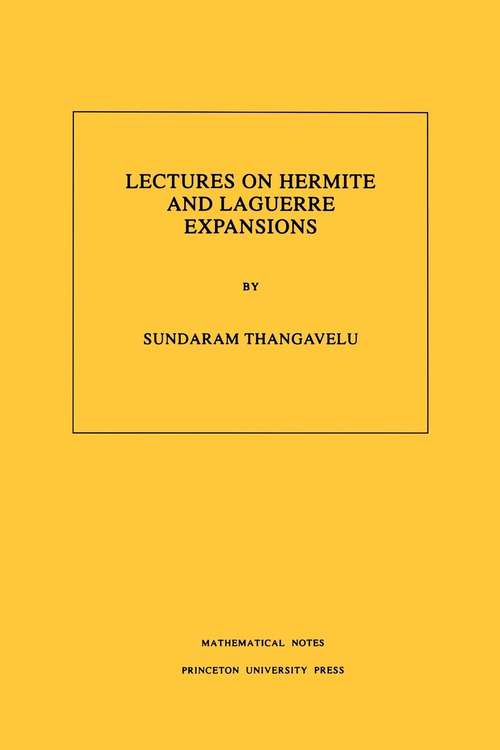 Book cover of Lectures on Hermite and Laguerre Expansions. (MN-42), Volume 42