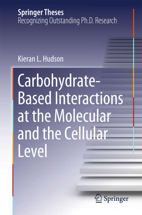 Book cover of Carbohydrate-Based Interactions at the Molecular and the Cellular Level (Springer Theses)