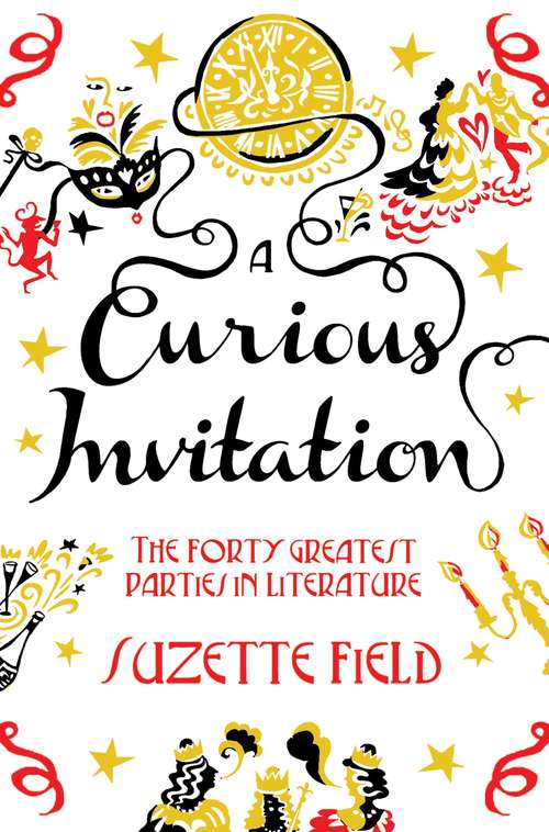 Book cover of A Curious Invitation: The Forty Greatest Parties in Literature