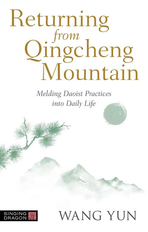 Book cover of Returning from Qingcheng Mountain: Melding Daoist Practices into Daily Life