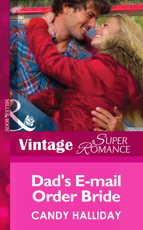 Book cover of Dad's E-mail Order Bride (ePub First edition) (Alaska Bound #1)