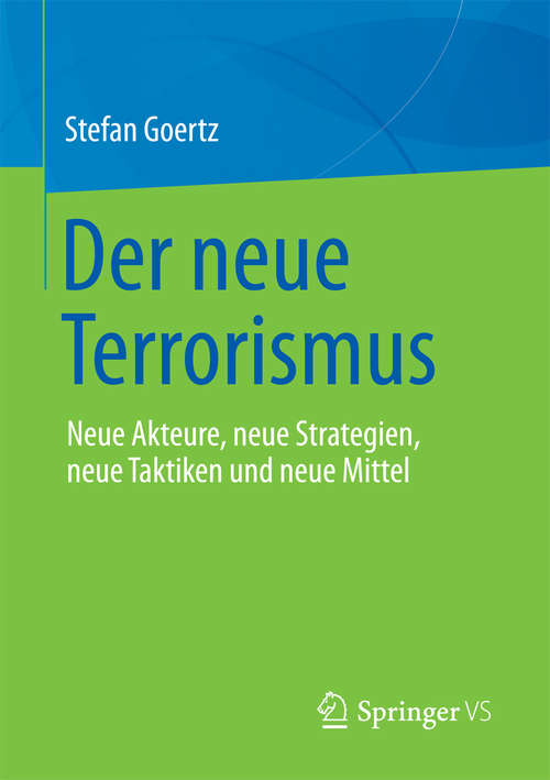 Book cover of Der neue Terrorismus: Neue Akteure, neue Strategien, neue Taktiken und neue Mittel