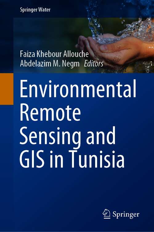 Book cover of Environmental Remote Sensing and GIS in Tunisia (1st ed. 2021) (Springer Water)