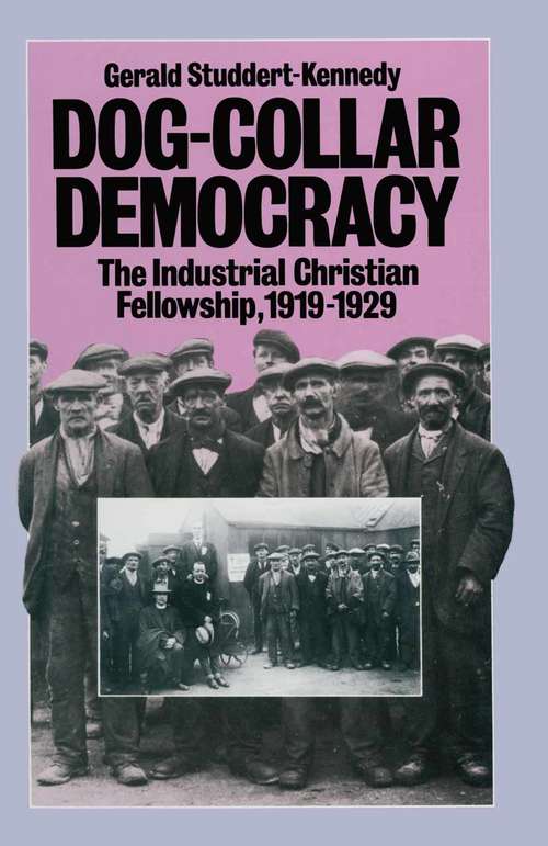 Book cover of Dog-collar Democracy: Industrial Christian Fellowship, 1919-29 (pdf) (1st ed. 1982)