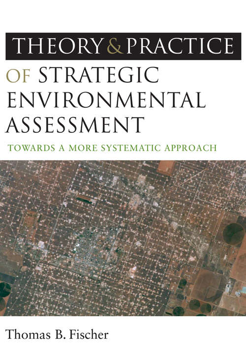 Book cover of The Theory and Practice of Strategic Environmental Assessment: Towards a More Systematic Approach