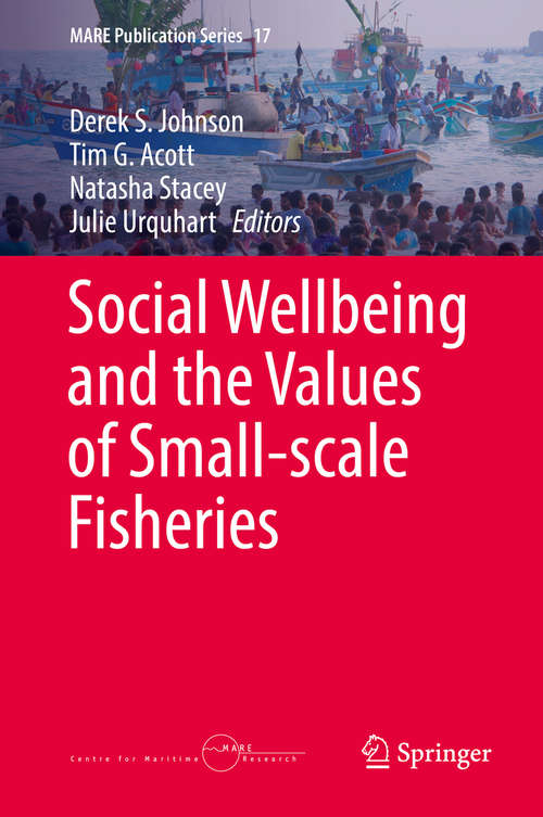 Book cover of Social Wellbeing and the Values of Small-scale Fisheries (MARE Publication Series #17)