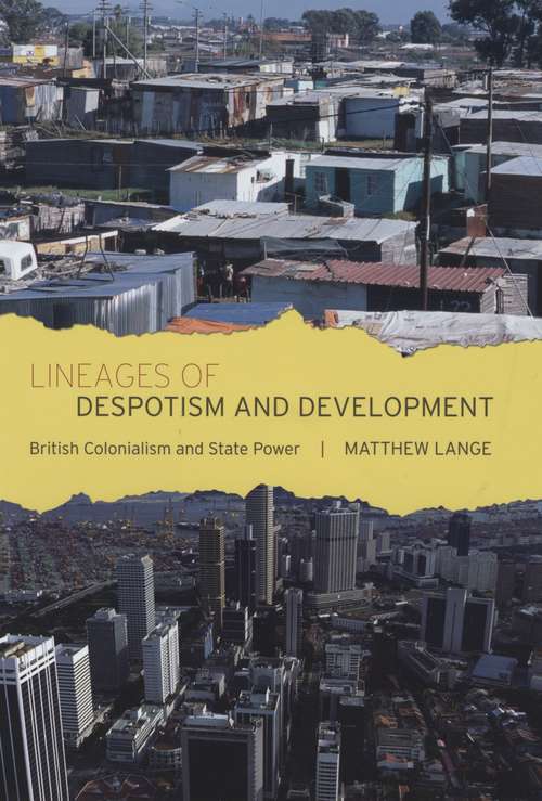 Book cover of Lineages of Despotism and Development: British Colonialism and State Power