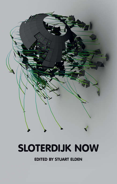 Book cover of Sloterdijk Now (Theory Now)