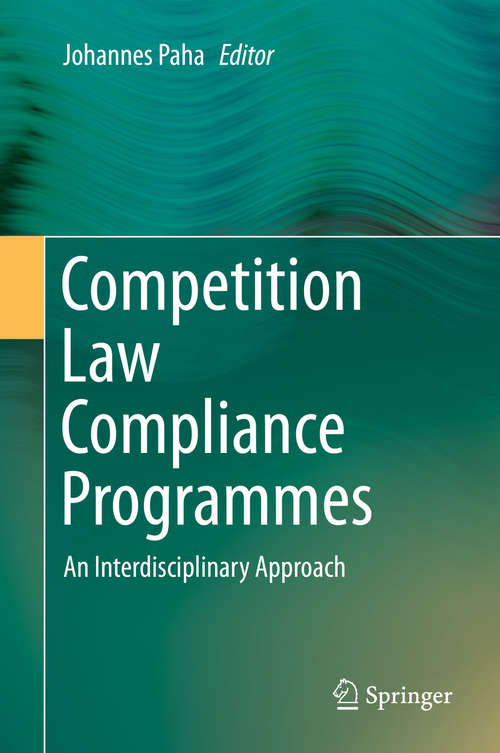 Book cover of Competition Law Compliance Programmes: An Interdisciplinary Approach (1st ed. 2016)